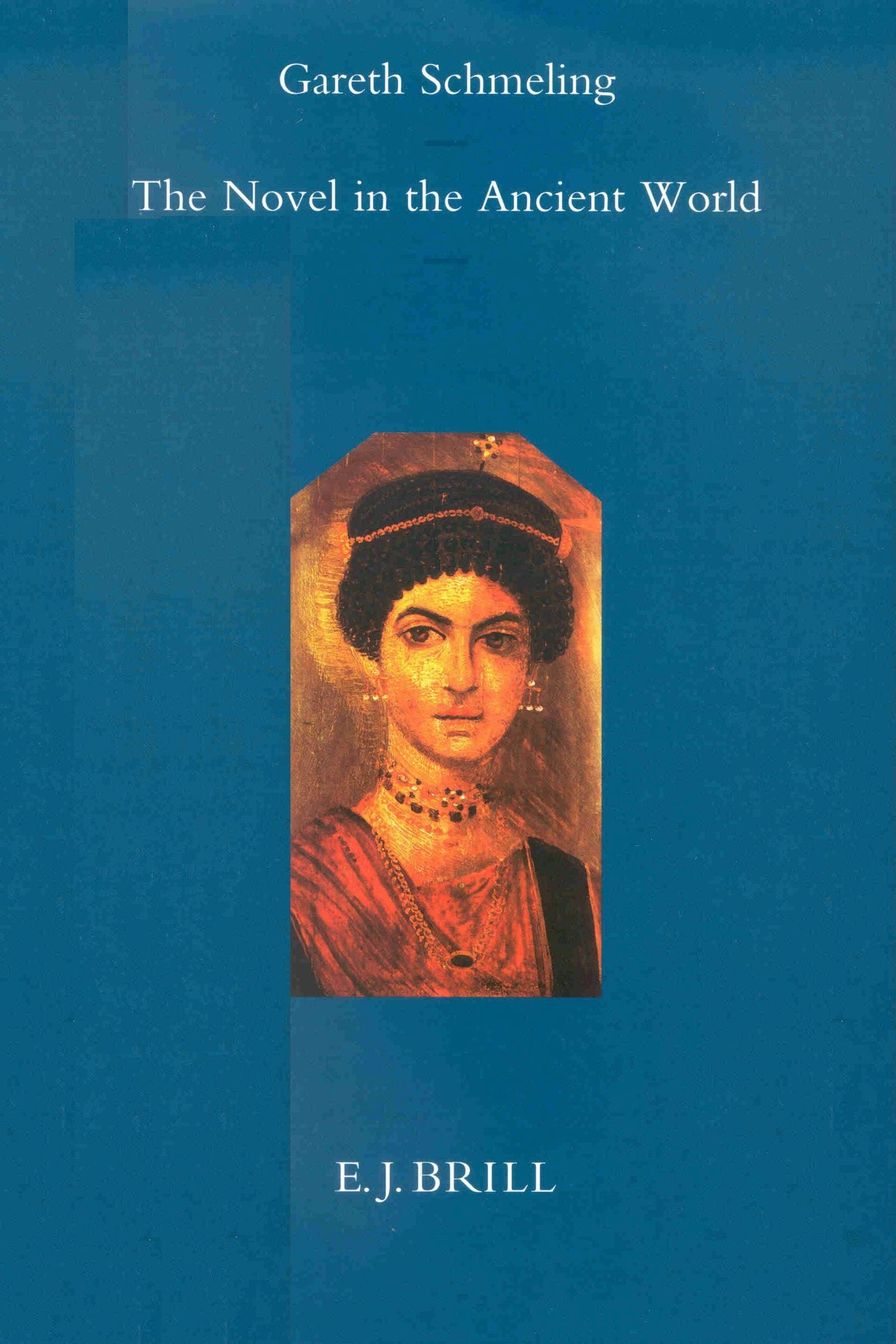 Book cover image for The Novel in the Ancient World ISBN: 9789004096301